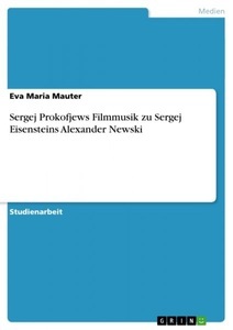 undefined, Sergej Prokofjews Filmmusik zu Sergej Eisensteins Alexander Newski, Sergej Prokofjews Filmmusik zu Sergej Eisensteins Alexander Newski