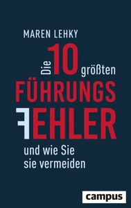 undefined, Die 10 größten Führungsfehler und wie Sie sie vermeiden, Die 10 größten Führungsfehler und wie Sie sie vermeiden