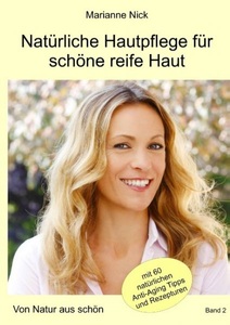 undefined, Natürliche Hautpflege für schöne reife Haut, Natürliche Hautpflege für schöne reife Haut