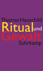 undefined, Ritual und Gewalt, Ritual und Gewalt