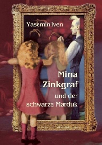 undefined, Mina Zinkgraf und der schwarze Marduk, Mina Zinkgraf und der schwarze Marduk