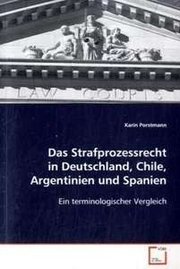 undefined, Das Strafprozessrecht in Deutschland, Chile, Argentinien und Spanien, 