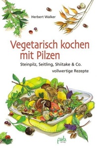 undefined, Vegetarisch kochen mit Pilzen, Vegetarisch kochen mit Pilzen