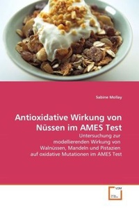 undefined, Antioxidative Wirkung von Nüssen im AMES Test, Mollay, S: Antioxidative Wirkung von Nüssen im AMES Test