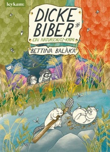 undefined, Dicke Biber - Ein Naturschutzkrimi, Dicke Biber