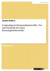 undefined, Couponing im Kommunikations-Mix - Vor- und Nachteile für einen Konsumgüterhersteller, 