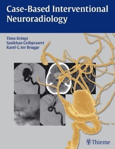 undefined, Case-Based Interventional Neuroradiology, Case-Based Interventional Neuroradiology