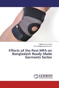 undefined, Effects of the Post MFA on Bangladesh Ready Made Garments Sector, 
