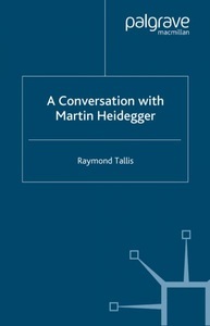 Springer Palgrave Macmillan,Palgrave Macmillan UK,Macmillan Education, A Conversation with Martin Heidegger, 