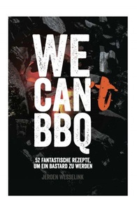 The Bastard, Kochbuch “We Can BBQ” (Deutsch), 