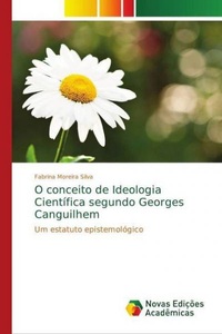 undefined, O conceito de Ideologia Científica segundo Georges Canguilhem, 