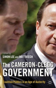 Springer Palgrave Macmillan,Palgrave Macmillan UK,Macmillan Education, The Cameron-Clegg Government: Coalition Politics in an Age of Austerity, 