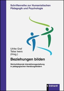 undefined, Beziehungen bilden, Schriftenreihe zur Humanistischen Pädagogik und Psychologie / Beziehungen bilden