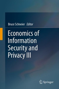 undefined, Economics of Information Security and Privacy III, Economics of Information Security and Privacy III