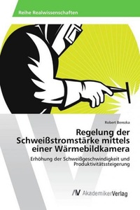 undefined, Regelung der Schweißstromstärke mittels einer Wärmebildkamera, Regelung der Schweißstromstärke mittels einer Wärmebildkamera