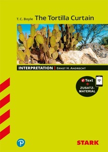 undefined, T. C. Boyle: The Tortilla Curtain, STARK Interpretationen Englisch - T. C. Boyle: The Tortilla Curtain