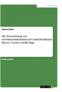 undefined, Die Inszenierung von Geschlechtsidentitäten in Conrad Ferdinand Meyers 