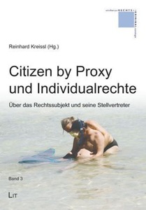 LIT Verlag, Citizen by Proxy und Individualrechte: Über das Rechtssubjekt und seine Stellvertreter, Citizen by Proxy und Individualrechte