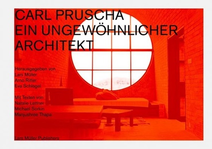 Lars Müller Publishers, Zürich, Carl Pruscha: Ein ungewöhnlicher Architekt, Carl Pruscha: Ein ungewöhnlicher Architekt