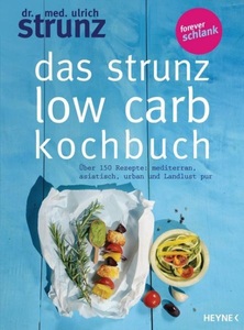 undefined, Das Strunz-Low-Carb-Kochbuch, Das Strunz-Low-Carb-Kochbuch