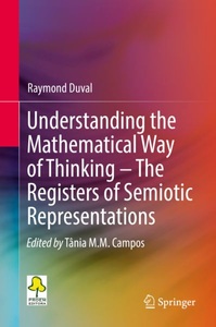 undefined, Understanding the Mathematical Way of Thinking - The Registers of Semiotic Representations, 