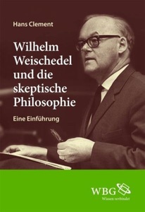 undefined, Wilhelm Weischedel und die skeptische Philosophie, Wilhelm Weischedel und die skeptische Philosophie