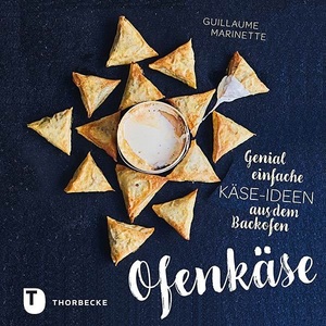 undefined, Ofenkäse - Genial einfache Käse-Ideen aus dem Backofen, Ofenkäse - Genial einfache Käse-Ideen aus dem Backofen