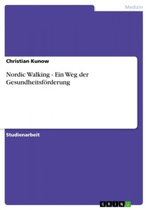 GRIN, Nordic Walking - Ein Weg der Gesundheitsförderung, Nordic Walking - Ein Weg der Gesundheitsförderung