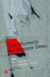 undefined, Das Murmeln der Auguste Deter, Das Murmeln der Auguste Deter