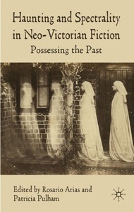 undefined, Haunting and Spectrality in Neo-Victorian Fiction, 