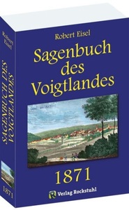 undefined, Sagenbuch des Voigtlandes 1871, Sagenbuch des Voigtlandes 1871