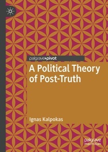 undefined, A Political Theory of Post-Truth, 