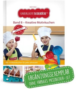 undefined, Kinderleichte Becherküche - Kreative Motivkuchen, Kinderleichte Becherküche - Kreative Motivkuche (Band 8), m. 1 Buch, m. 5 Beilage