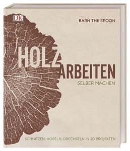 Dorling Kindersley, Holzarbeiten selber machen, 