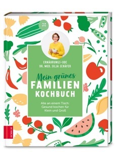 undefined, Mein grünes Familienkochbuch - Alle an einem Tisch: Gesund kochen für Klein und Groß, Mein grünes Familienkochbuch