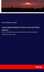 undefined, Oration Delivered Before the City Council and Citizens of Boston, Oration Delivered Before the City Council and Citizens of Boston