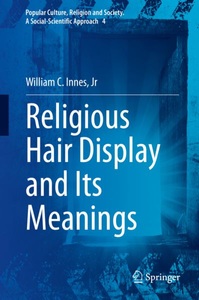 Springer Berlin,Springer International Publishing,Springer, Religious Hair Display and Its Meanings, 