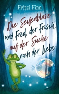 undefined, Die Seifenblase und Fred, der Frosch, auf der Suche nach der Liebe, 
