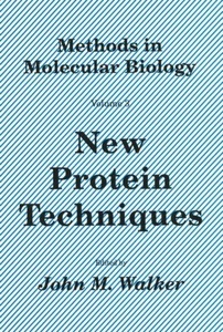 Springer Berlin,Humana Press, New Protein Techniques, 
