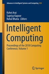 Springer Berlin,Springer, Intelligent Computing, 2 Teile: Proceedings of the 2018 Computing Conference, Volume 1, 