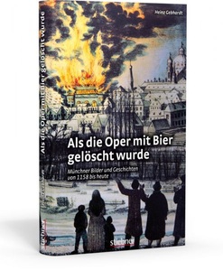 undefined, Als die Oper mit Bier gelöscht wurde, Als die Oper mit Bier gelöscht wurde
