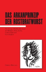 undefined, Das Arkanprinzip der Rostbratwurst, Das Arkanprinzip der Rostbratwurst