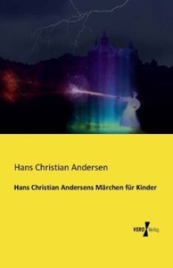 undefined, Hans Christian Andersens Märchen für Kinder, Hans Christian Andersens Märchen für Kinder