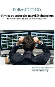 Books on Demand, Voyage au coeur des marchés financiers: 45 minutes pour devenir un investisseur averti, 