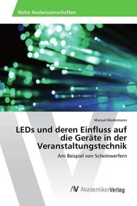 undefined, LEDs und deren Einfluss auf die Geräte in der Veranstaltungstechnik, 
