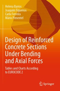 Springer Berlin,Springer International Publishing,Springer, Design of Reinforced Concrete Sections under Bending and Axial Forces: Tables and Charts according t, Design of Reinforced Concrete Sections under Bending and Axial Forces