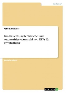 undefined, Toolbasierte, systematische und automatisierte Auswahl von ETFs für Privatanleger, 