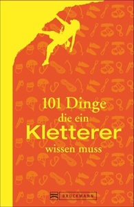 undefined, 101 Dinge, die ein Kletterer wissen muss, 101 Dinge, die ein Kletterer wissen muss