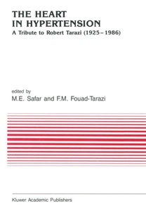 Springer Netherlands,Springer Berlin, The Heart in Hypertension: A Tribute to Robert Tarazi (1925-1986), 