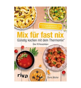 undefined, Mix für fast nix. Günstig kochen mit dem Thermomix®, 